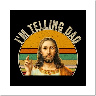 Retro I'M Telling Dad Funny Religious Christian Jesus Posters and Art